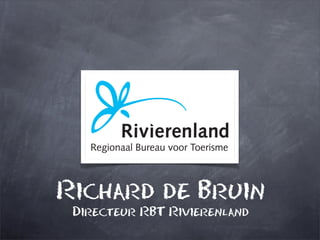 tekst




Richard de Bruin
 Directeur RBT Rivierenland
 