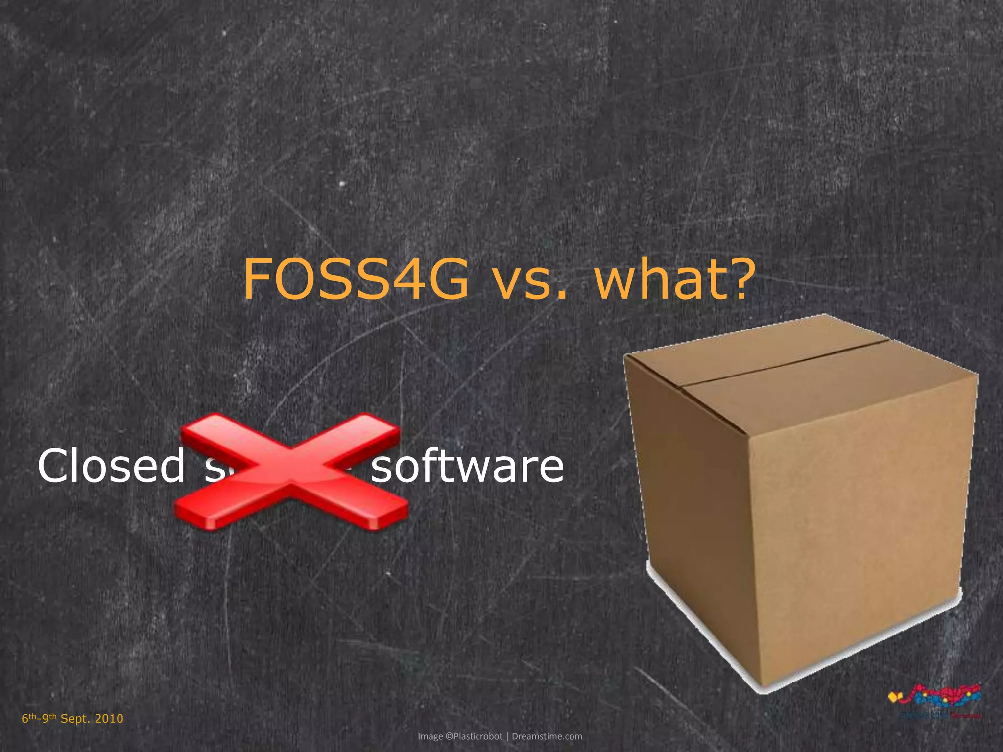 FOSS4G vs. what?Closedsource softwareImage ©Plasticrobot | Dreamstime.com