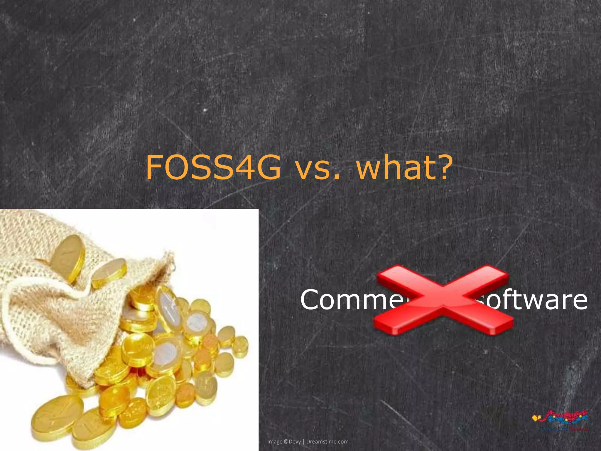 FOSS4G vs. what?Commercial softwareImage ©Devy | Dreamstime.com