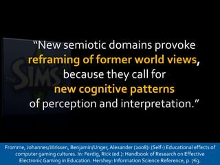 “New semiotic domains provokereframing of former world views,<br />because they call for <br />new cognitive patternsof pe...