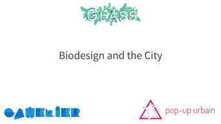 Biodesign and the City
 