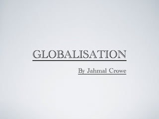 Keynote (globalisation) Jahmal Crowe