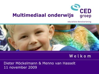 Multimediaal onderwijs Dieter Möckelmann & Menno van Hasselt 11 november 2009 