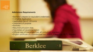Admissions Requirements

• Bachelor’s degree (or equivalent credentials)
• Complete Application
• Application fee of 120 euros
• Statement of purpose
• Portfolio
• Resume/curriculum vitae.
• Two letters of recommendation
• Official copy of transcripts from all institutions attended
• English certificate of a standardized test (TOEFL, Cambridge, IELTS, Pearson)
 