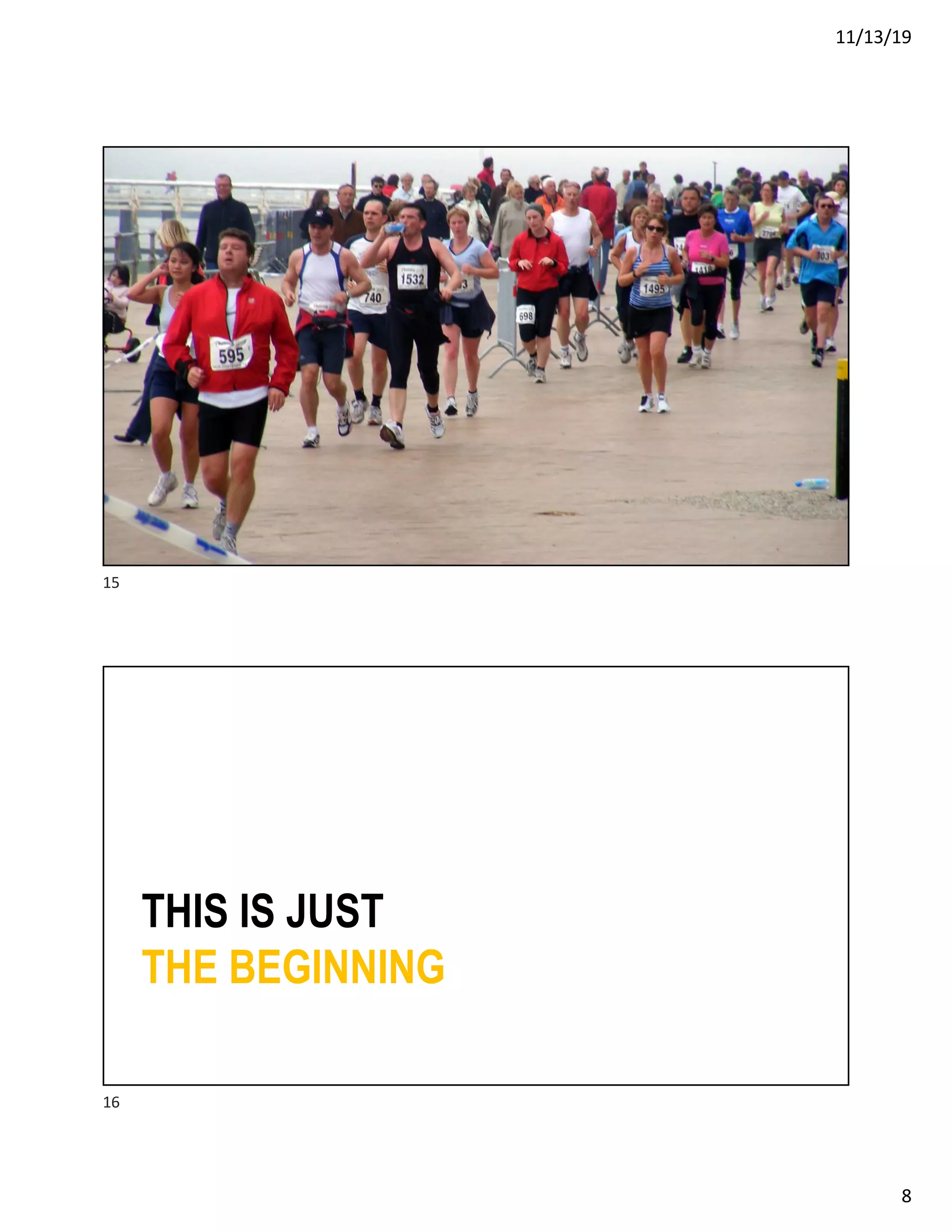 11/13/19
8
15
THIS IS JUST
THE BEGINNING
16