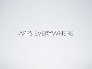 APPS EVERYWHERE
 
