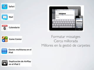 Formatar missatges
         Cerca millorada
Millores en la gestió de carpetes
 