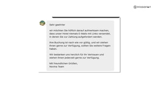 Ziel des Hacks:
Herausfinden, ob der Empfänger reagiert.
Bei Antwort, folgt in der Regel eine weitere
Aufforderung des Hackers.
 