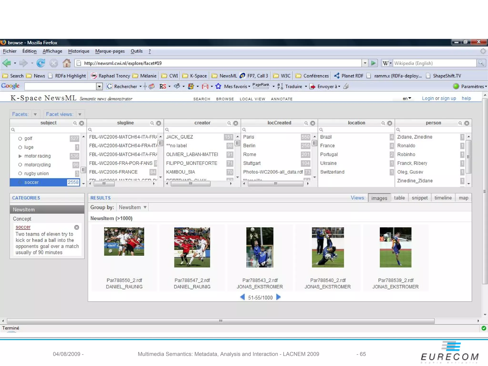 04/08/2009 -   Multimedia Semantics: Metadata, Analysis and Interaction - LACNEM 2009   - 65
 