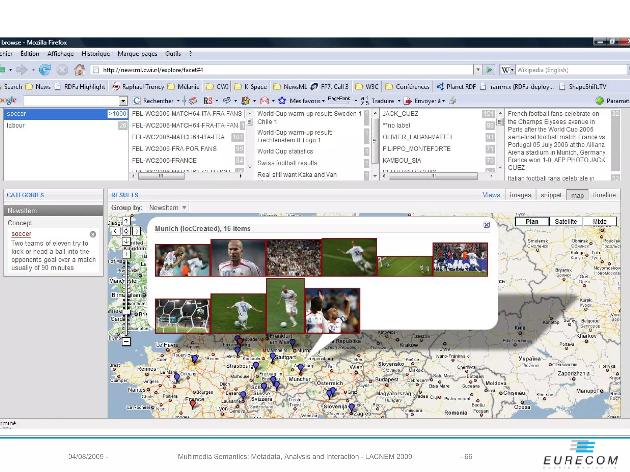 04/08/2009 -   Multimedia Semantics: Metadata, Analysis and Interaction - LACNEM 2009   - 66
 