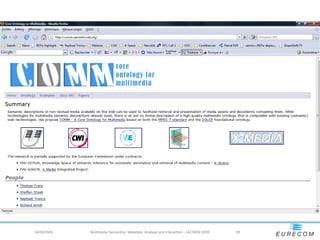 04/08/2009 -   Multimedia Semantics: Metadata, Analysis and Interaction - LACNEM 2009   - 25
 
