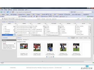 04/08/2009 -   Multimedia Semantics: Metadata, Analysis and Interaction - LACNEM 2009   - 65
 