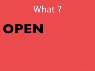 What ?

OPEN

           5
 