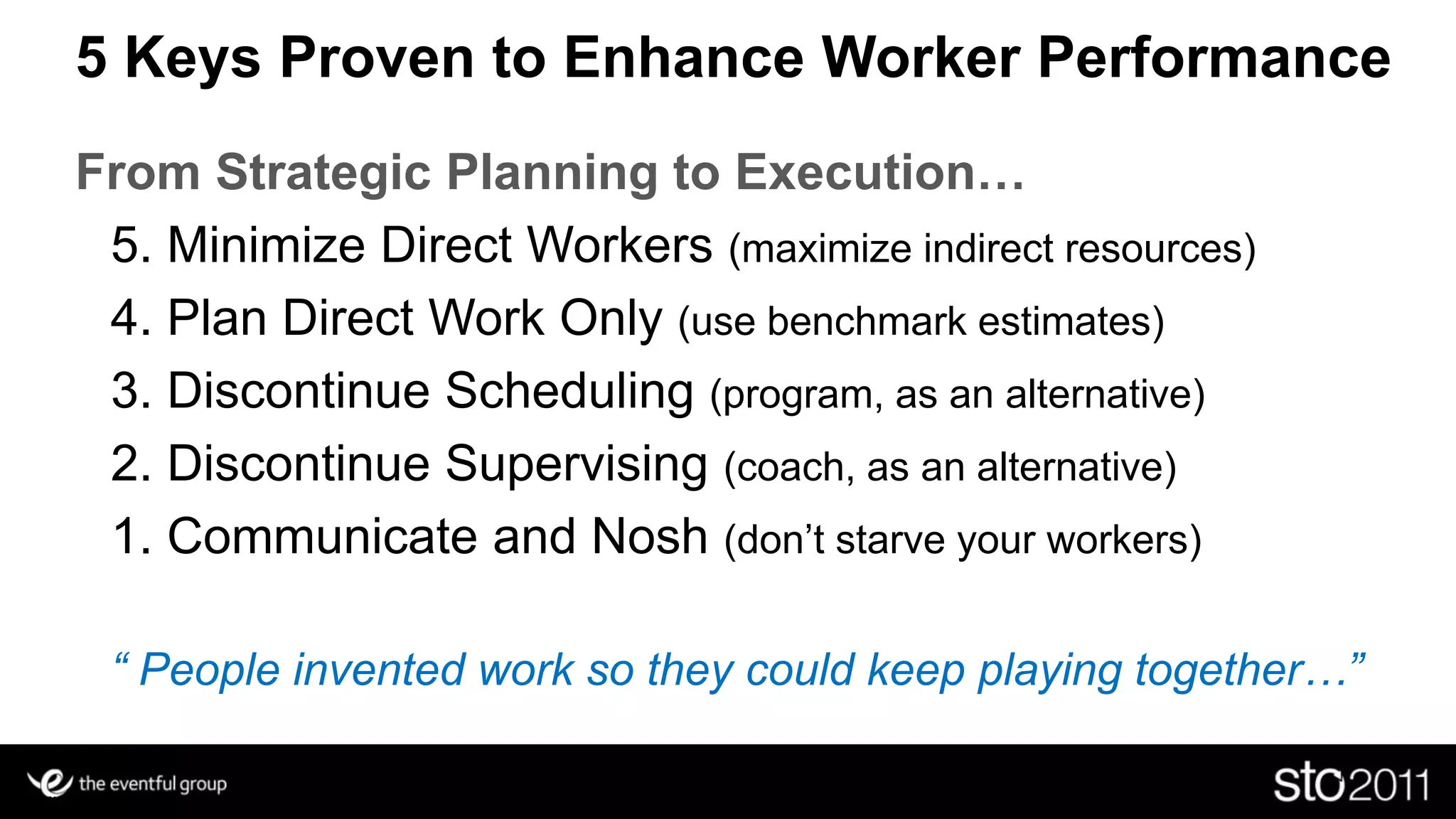  Slide 6The 4+ Key Performance IndicatorsIn Order of Magnitude…Safety, Health & EnvironmentWorker PerformanceWrench-time (76.7% direct in a 10 hour shift)
