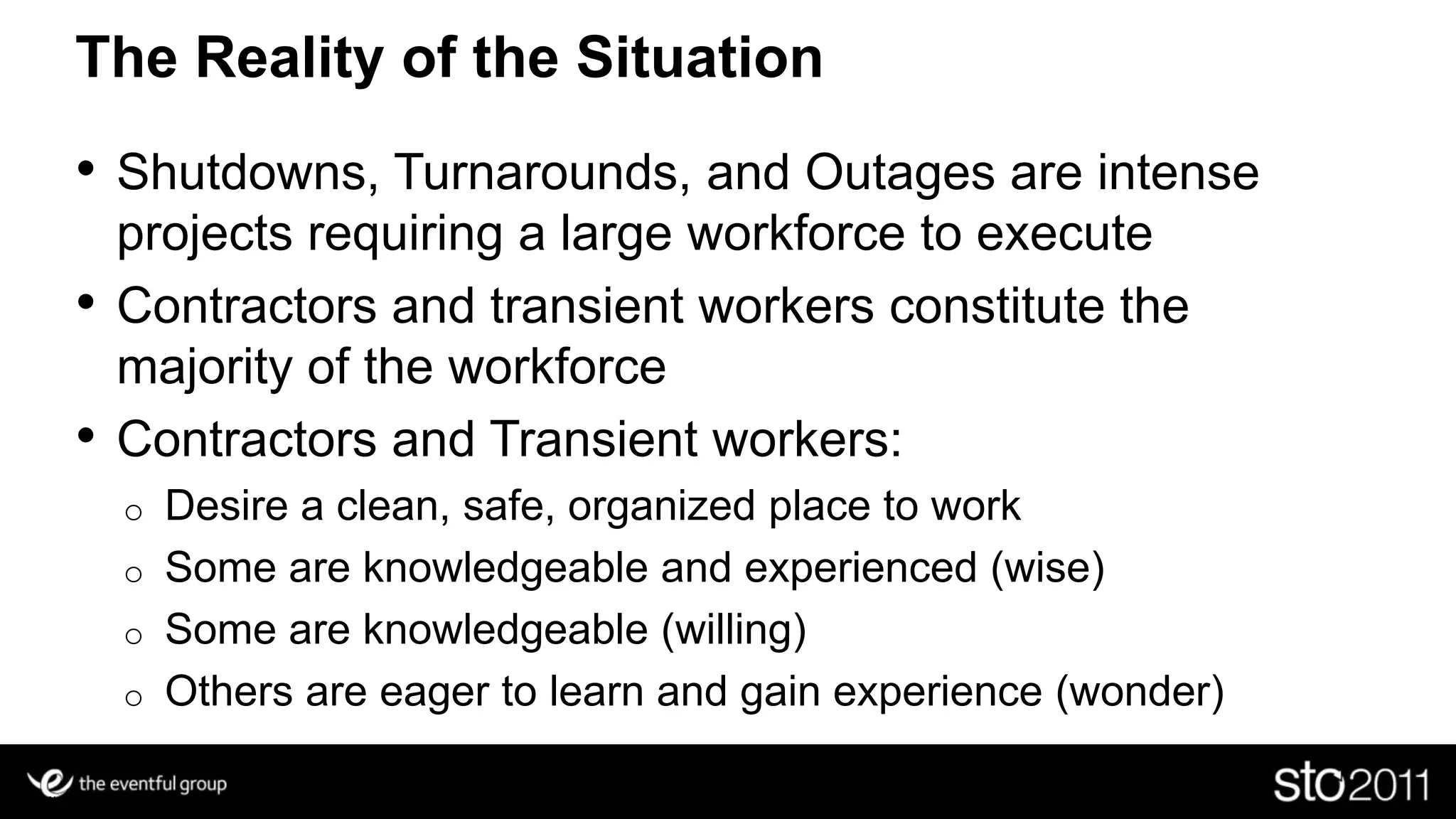 AnswersKnowledge + Experience = WisdomBackground/Theme…KnowledgeElectrical / Instrumentation CertifiedPlanner / Scheduler / Project Controls ManagerExperience5 Continents; Several STO’s; Written and Conducted Numerous Training Courses; Authored 3 booksWisdomInspire others by sharing knowledge and experience