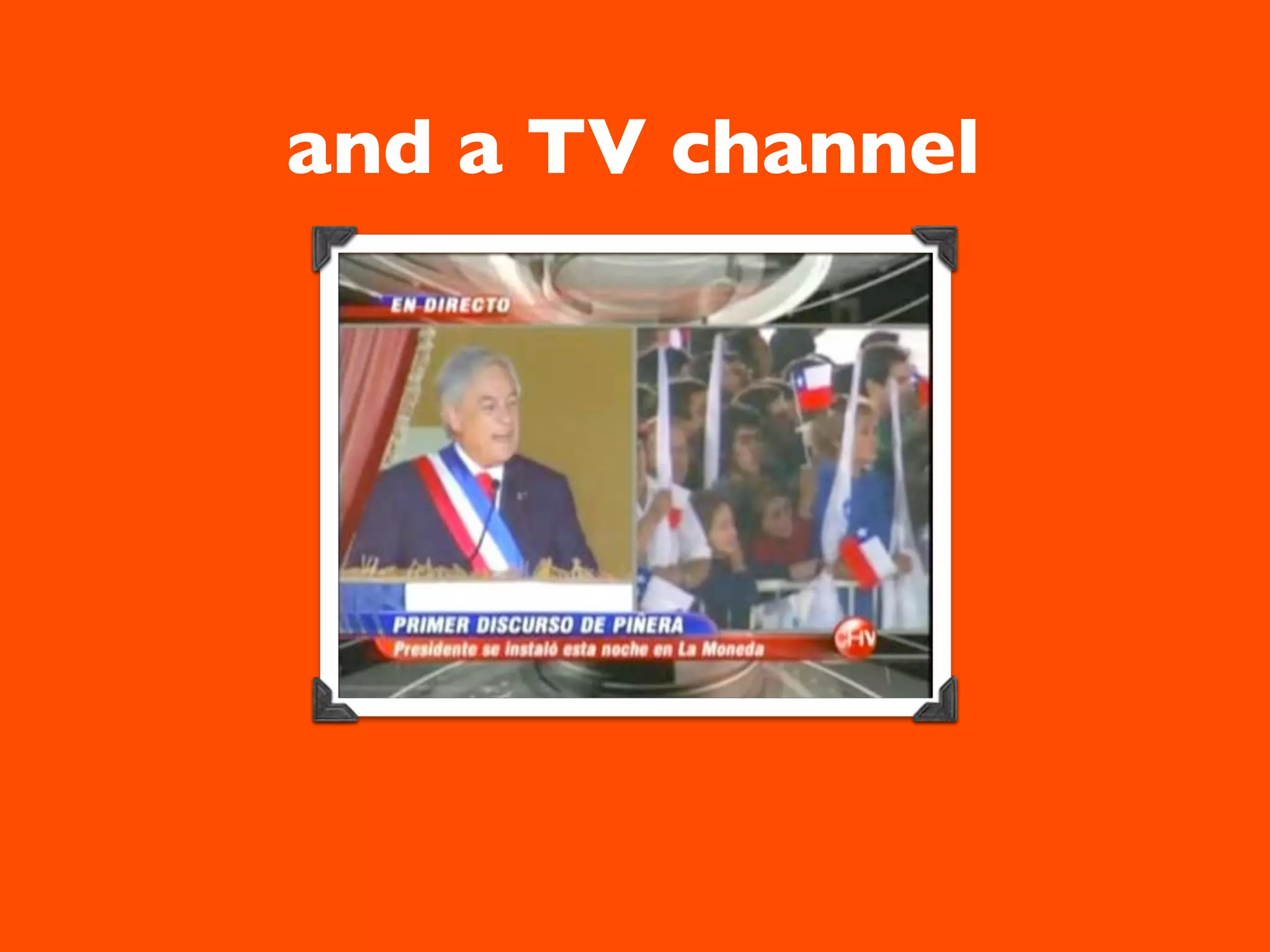 and a TV channel
 