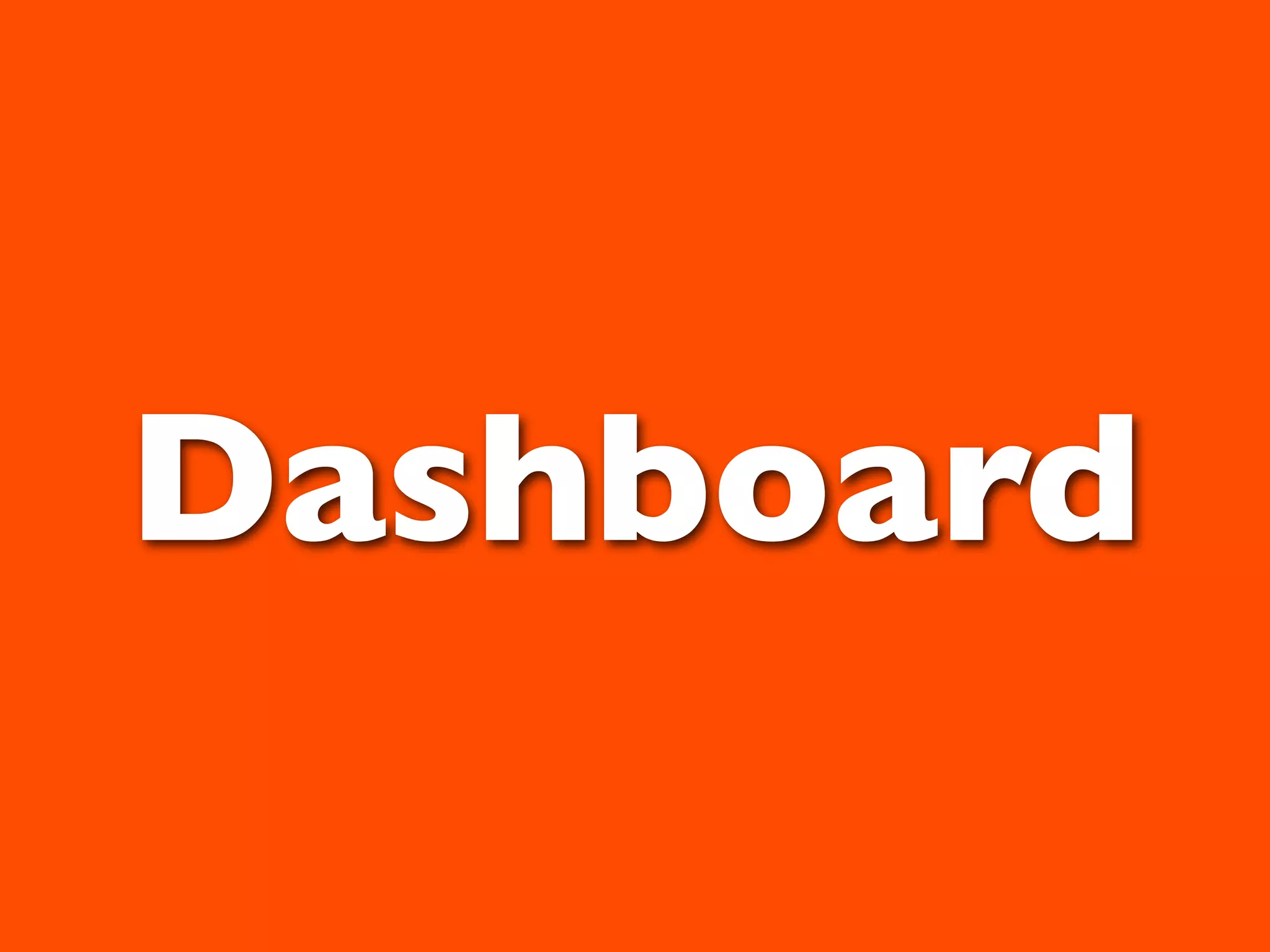 Dashboard
 