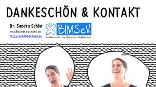 Dr. Sandra Schön
mail@sandra-schoen.de
http://sandra-schoen.de
DANKESCHÖN & KONTAKT
 