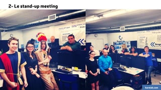 karelab.com 
2- Le stand-up meeting 
 