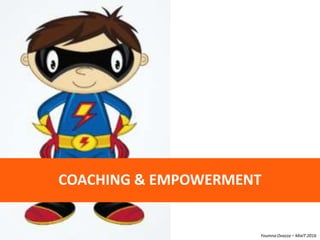 Youmna Ovazza – MixIT 2016
COACHING & EMPOWERMENT
 