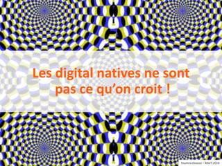Youmna Ovazza – MixIT 2016
Les digital natives ne sont
pas ce qu’on croit !
Youmna Ovazza – MixIT 2016
 