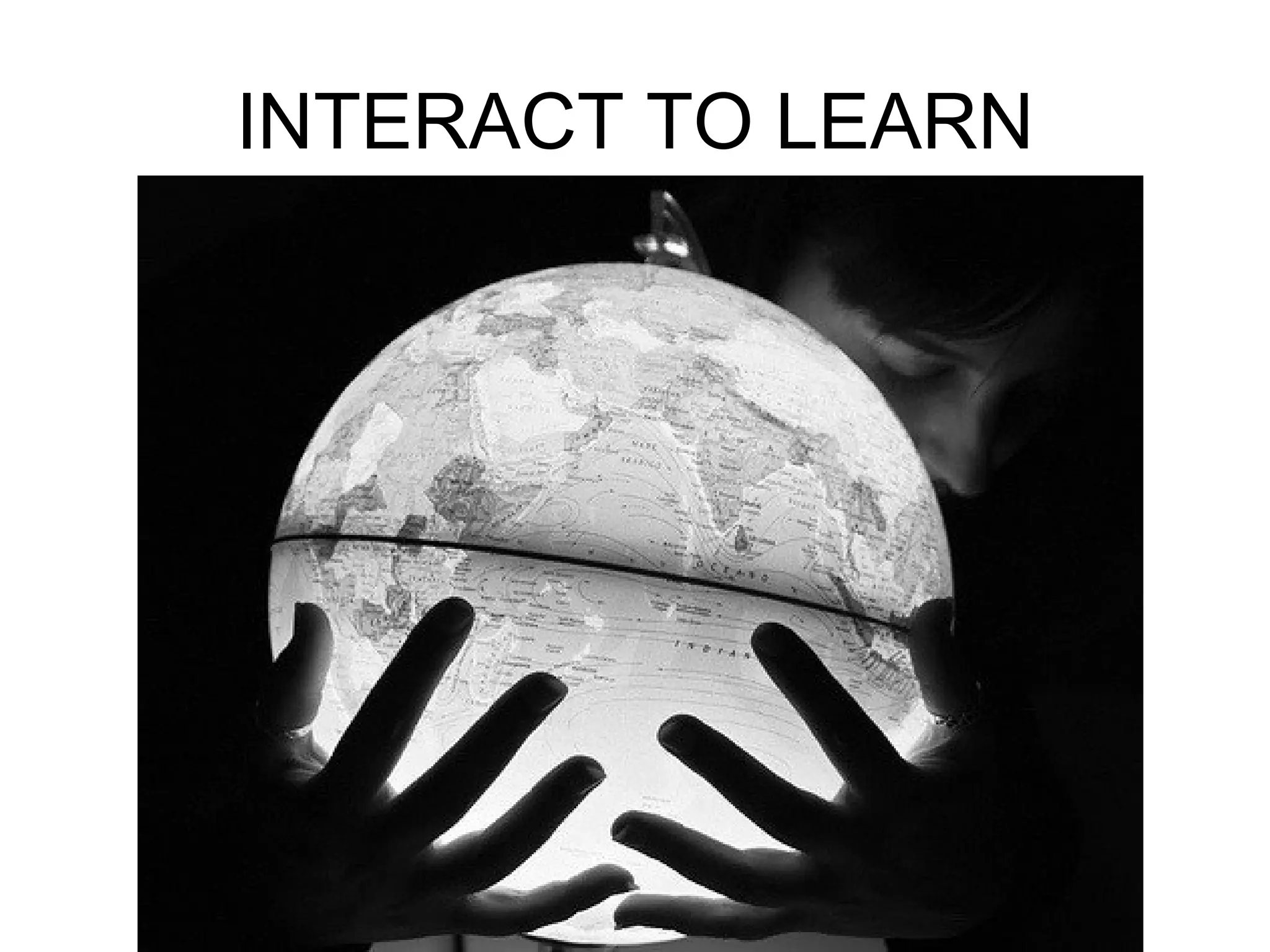 INTERACT TO LEARN 