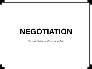 What do you want to get out from negotiation?
What do you need to get out from negotiation?
What are you prepared to give away?
If you do not reach the agreement what is your alternative?
What is the history of relationship with the other party involved in negotiation?
Clearly deﬁne goals of negotiation
 