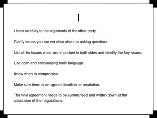 SKILLED
NEGOTIATOR
Learning to be a skilled negotiator can help you make deals, solve
problems, manage conﬂict, and preserve relationships
 