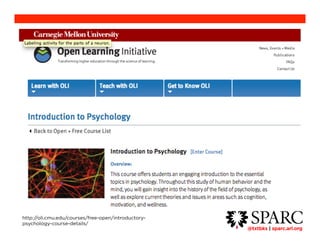 @txtbks | sparc.arl.org 	 
http://oli.cmu.edu/courses/free-open/introductory-psychology-course- 
details/ 
 