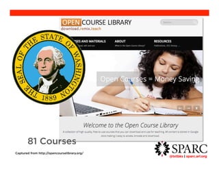 @txtbks | sparc.arl.org 	 
81 Courses 
Captured from http://opencourselibrary.org/ 
 