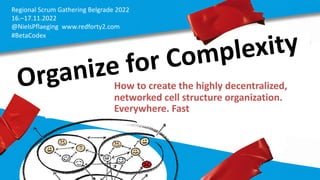 Organize for Complexity - Keynote by Niels Pflaeging at Regional Scrum Gathering 2022 (Belgrade/Serbia)