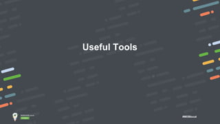 #MDBlocal
Useful Tools
 