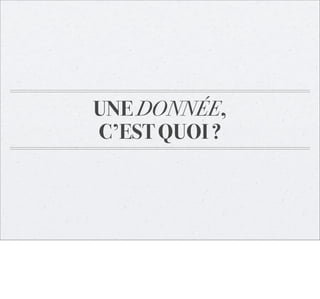 UNE DONNÉE,
C’EST QUOI ?

 