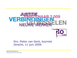 Drs. Pieter van Gent, keynote Utrecht, 11 juni 2009 