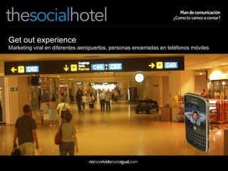 Get out experience Marketing viral en diferentes aeropuertos, personas encerradas en teléfonos móviles 