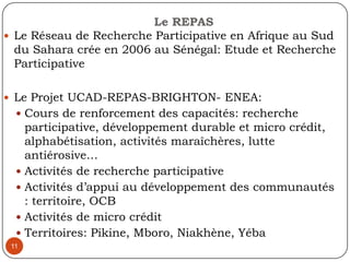 1.2. Le cas de l’UCAD : une université nationale de capitale8Créée en 1957 et inaugurée en 1959: formation des cadres africains en fonction des besoins du colonisateur: orientation coloniale et une vision élitisteDébut des années 1970: université nationale avec la politique d’africanisation du personnel, des programmes…Second souffle: début années 1990 avec création de l’UGB de Saint-Louis malgré un contexte de crise et de pression des institutions financières internationales (BM et FMI) estimant l’éducation comme un secteur peu productif