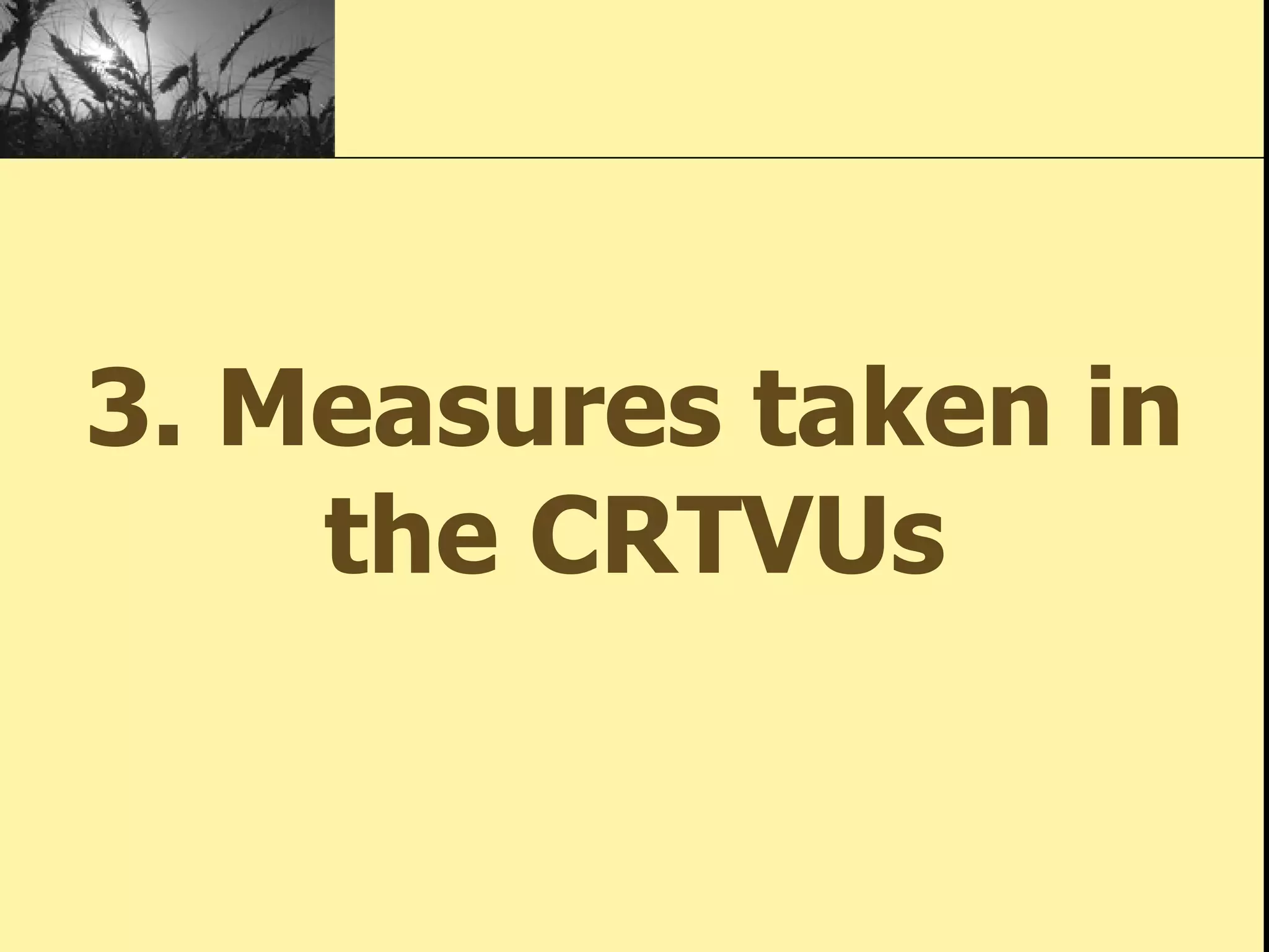 3. Measures taken in the CRTVUs 
