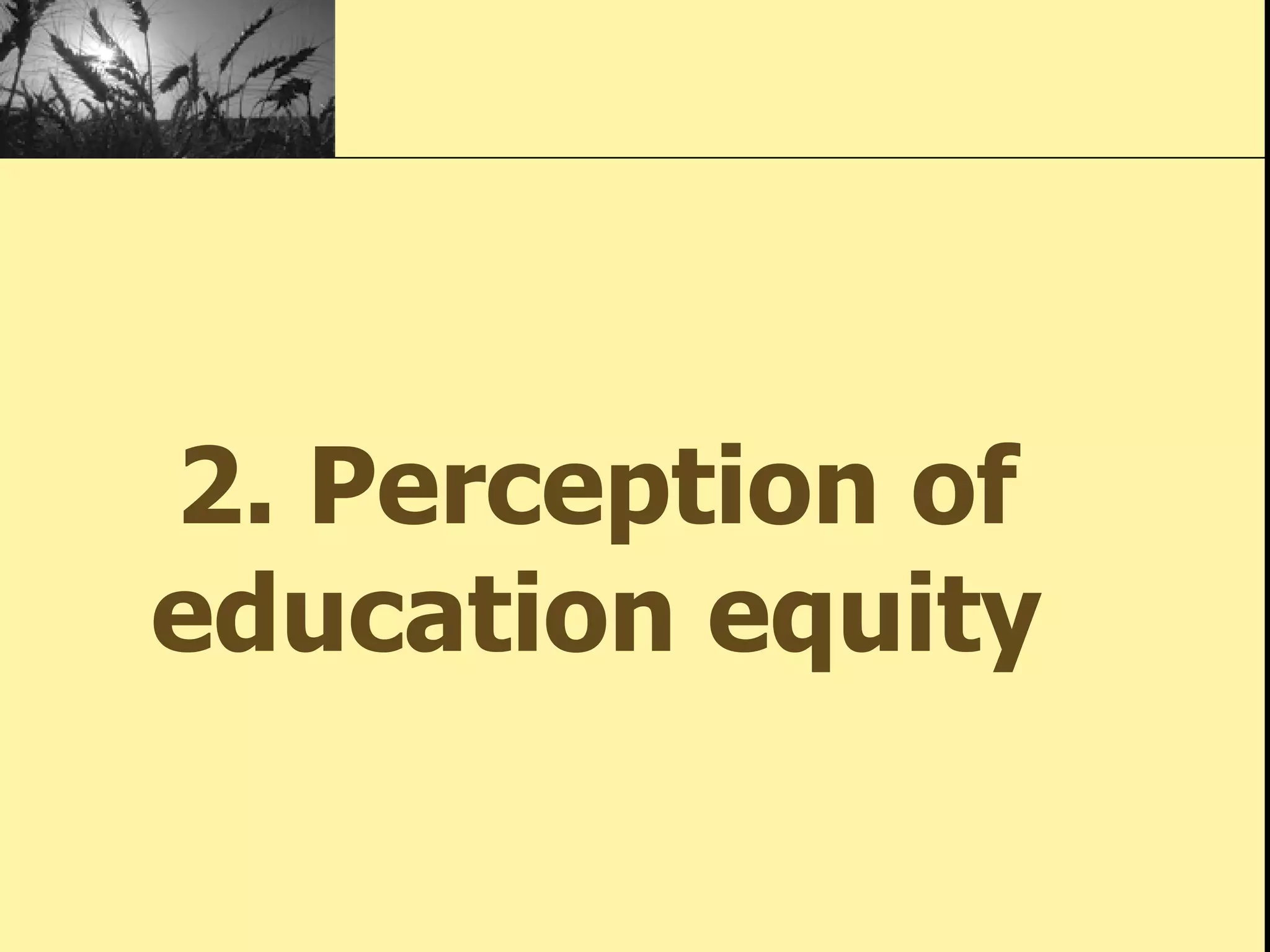 2. Perception of education equity 