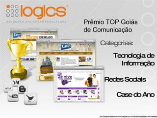 Prêmio TOP Goiás de Comunicação Categorias: Tecnologia de Informação Redes Sociais Case do Ano Vivo Cantando desenvolvido em conjunto com a Cannes Publicidade e Mix Marketing 