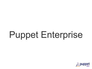 Puppet Enterprise

 
