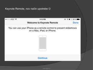Keynote Remote, nov način upotrebe 

www.ajfon.rs

 