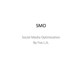 SMO Social Media Optimization By Fox L.A. 