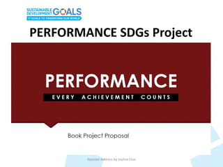 PERFORMANCE SDGs Project
Keynote Address by Joyline Chai
 