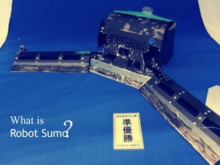 © 2020 FUJISOFT INCORPORATED. All rights reserved.
What is
Robot Sumo
?
 
