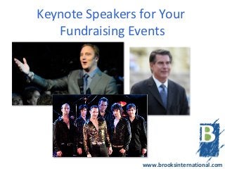 Keynote Speakers for Your
   Fundraising Events




                 www.brooksinternational.com
 