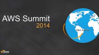 AWS Summit
2014
 