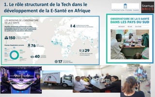 1. Le rôle structurant de la Tech dans le
développement de la E-Santé en Afrique
 