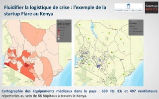 Fluidifier la logistique de crise : l’exemple de la
startup Flare au Kenya
Cartographie des équipements médicaux dans le p...