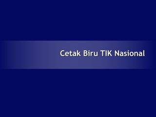 Cetak Biru TIK Nasional
 