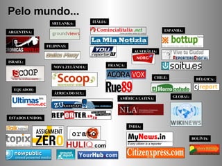 Pelo mundo... ARGENTINA: CHILE: ESTADOS UNIDOS: GLOBAL: ÁFRICA DO SUL: AMÉRICA LATINA: EQUADOR: ISRAEL: NOVA ZELÂNDIA: BOLÍVIA: FILIPINAS: ÍNDIA: ESPANHA: ITÁLIA: SRI LANKA: AUSTRÁLIA: FRANÇA: BÉLGICA: 
